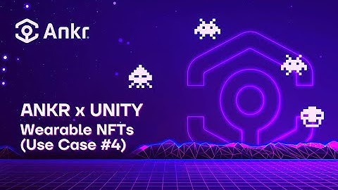 Ankr Gaming: Unity SDK - Wearable NFTs (Use Case #4) Demo | Ankr Docs