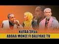 Bahaliyake TV Fi Abbaa Moone Kutaa 3ffaa New Diraamaa Afaan Oromo 