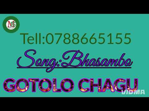 GOTOLO CHAGU BHASAMBO PRD MNYAMA STUDIO 0788665155