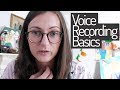 Clear Voice Recording Tips: How to Avoid Floppy, Gloopy Voice
