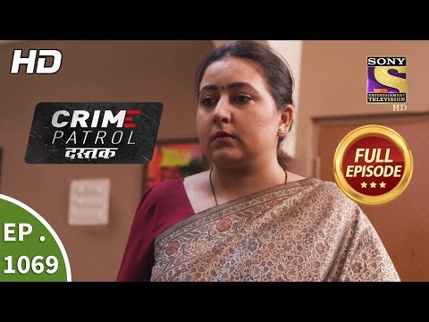 Crime Patrol Dastak - Ep 1069 - Full Episode - 24Th June, 2019