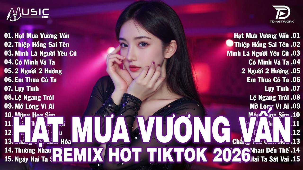 Hạt Mưa Vương Vấn Remix ♫ BXH Nhạc Trẻ EDM Hot Trend Triệu View - Top 15 Bản EDM Remix Hay Nhất 2026