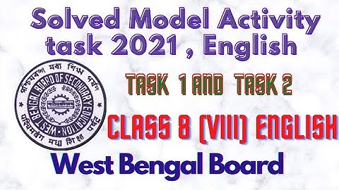 class 8 eight, model Activity tasks,part1 and part 2 english, , 2021, wbbse,