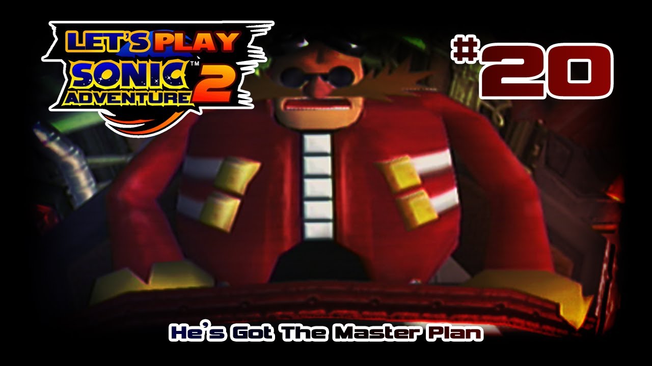 Let's Play Sonic Adventure 2 [20] | He's Got The Master Plan