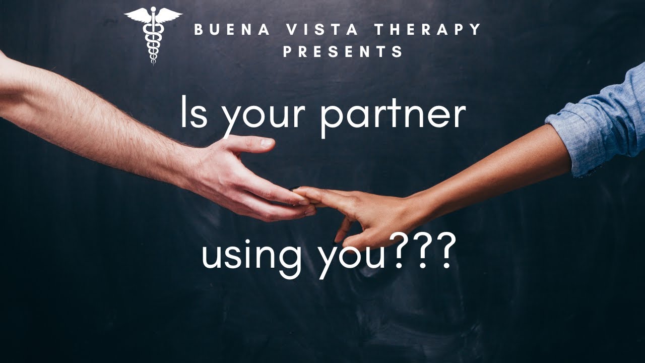 Is your Partner Using You?!?!