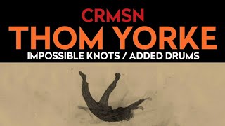 Thom Yorke - Impossible Knots / Added Drums