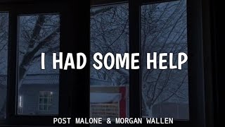 I Had Some Help - Post Malone & Morgan Wallen Lyrics