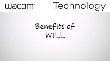 Wacom Digital Ink - Benefits of WILL™