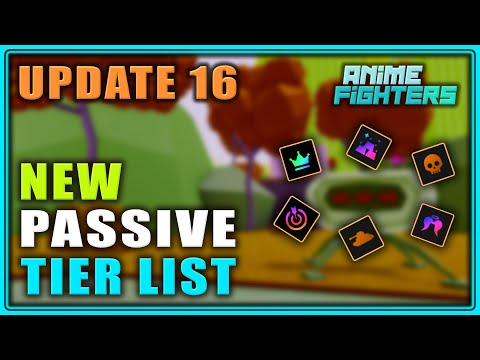 Update 19 Passives Tierlist, Anime Fighters