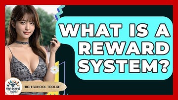 What Is A Reward System? - High School Toolkit