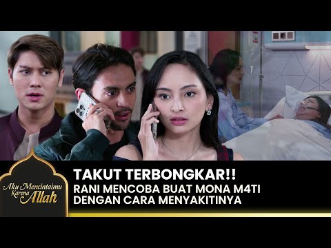 PANIKKK!! Raja Mendengar Pembicaraan Rani Soal Mona | AKU MENCINTAIMU KARENA ALLAH | EPS.30 (2/2)