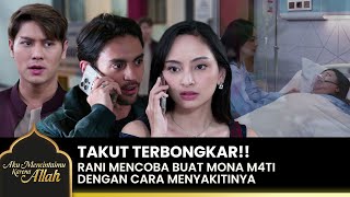 PANIKKK!! Raja Mendengar Pembicaraan Rani Soal Mona | AKU MENCINTAIMU KARENA ALLAH | EPS.30 (2/2)