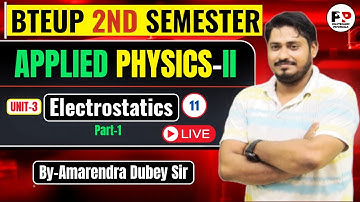 Applied Physics -2nd || Lec-11 || Electrostatics @PolytechnicPathshala