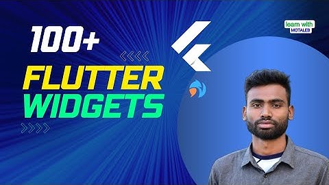 Flutter 100+ Widgets|Abdul Motaleb|Learn With Motaleb|Flutter_widgets|#widgets