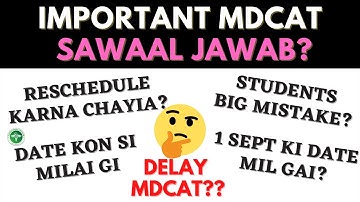 Your MDCAT Related Questions Answers ? MDCAT  Test Date Reschedule | Delay MDCAT nums