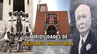 ¿Sabías esto de PROGRESO INDUSTRIAL? Pt.1