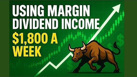 The Smart Way to Use Margin for Dividend Income using Dividend Funds