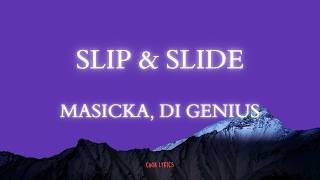 Masicka, Di Genius - Slip & Slide (Lyrics)