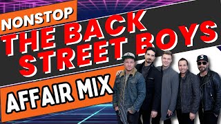 NONSTOP AFFAIR REMIX - BACK STREET BOYS REMIX | DJ SPROCKET AFFAIR MIX