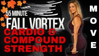 55 Minute Fall Vortex Workout | Cardio &amp; Compound Strength
