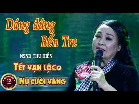 Video Tết Vạn Lộc 2017 | Dáng Đứng Bến Tre - NSND Thu Hiền - youtube