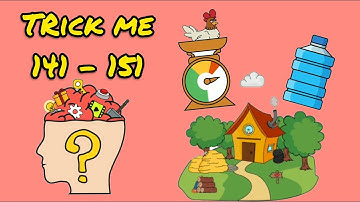 TRICK ME LEVEL 141 - 151  WALKTHROUGH