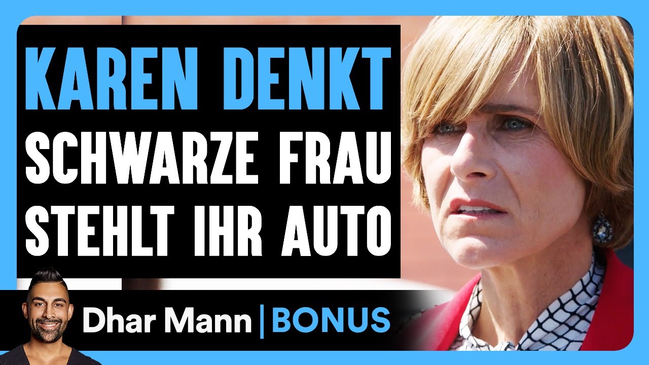 KAREN DENKT Eine Schwarze Frau Stehlt Ihr Auto | Dhar Mann Studios Bonus