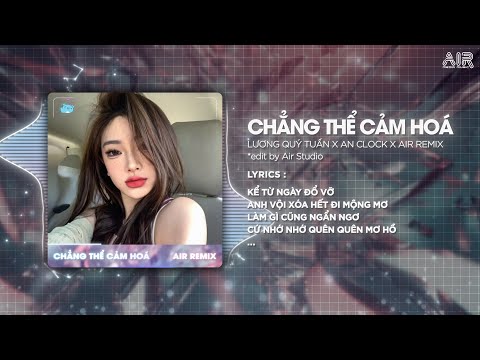 Obejrzyj Chẳng Thể Cảm Hóa (Bản Hot TikTok) - Lương Quý Tuấn x An Clock ♫ Kể Từ Ngày Đổ Vỡ Anh Vội Xóa Hết Đi w YouTube