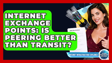 Internet Exchange Points: Is Peering Better Than Transit? - Internet Infrastructure Explained