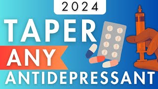 How to Taper ANY Antidepressant in 2024!