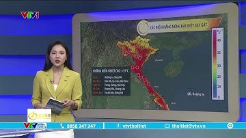 Dự báo thời tiết 6h15 - 23/3/2023 | Bắc Bộ, Trung Bộ nhiều nơi nắng nóng đặc biệt gay gắt | VTVWDB