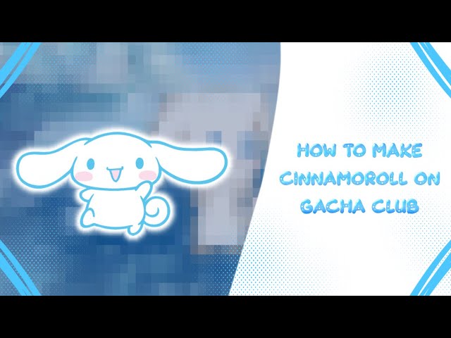 How to make Cinnamoroll on Gacha Club! [TUTORIAL] 