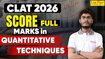 CLAT 2026 : Score Full Marks in Quantitative Techniques | Step by Step Strategy