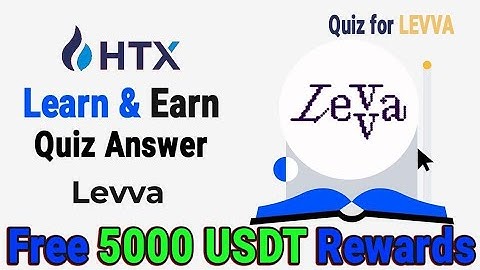 HTX Learn And Earn | Levva Quiz Answers Today | HTX Exchange Loot Offer | New Crypto Exchange Loot