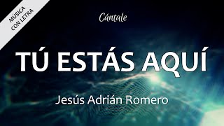 C0032 TÚ ESTÁS AQUÍ  - Jesús Adrián Romero y Marcela Gándara (Letra) chords