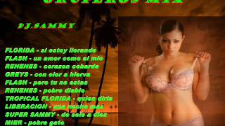 GRUPEROS MIX DJ SAMMY