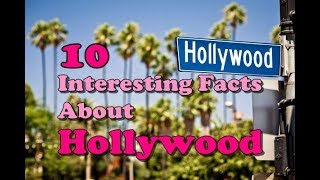 10  Interesting Facts About Hollywood!