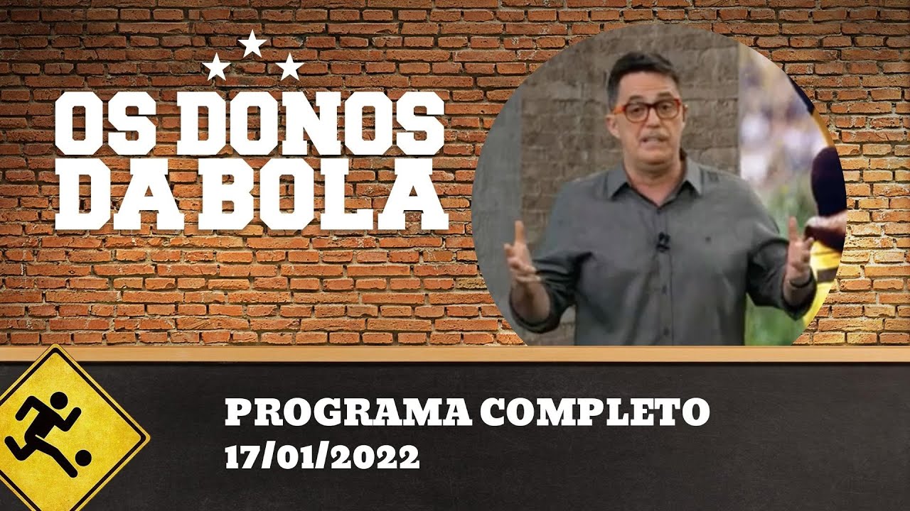 Download OS DONOS DA BOLA - 17/01/2022 - PROGRAMA COMPLETO