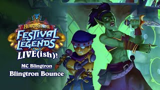 Blingtron Bounce - MC Blingtron | Festival of Legends Live(ish) | Hearthstone