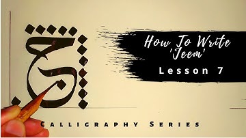 How to Write Jeem / Lesson 7 / Khat.e.Thuluth (Sulus) / Arabic Calligraphy Series