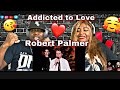Robert Palmer - Addicted To Love (Reaction)