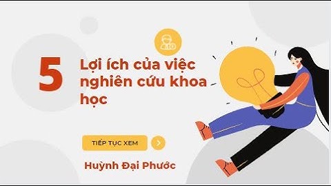 5 LỢI ÍCH CỦA VIỆC NGHIÊN CỨU KHOA HỌC