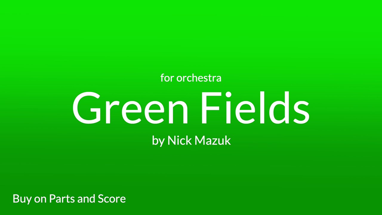 Green Fields by Nick Mazuk | Orchestra