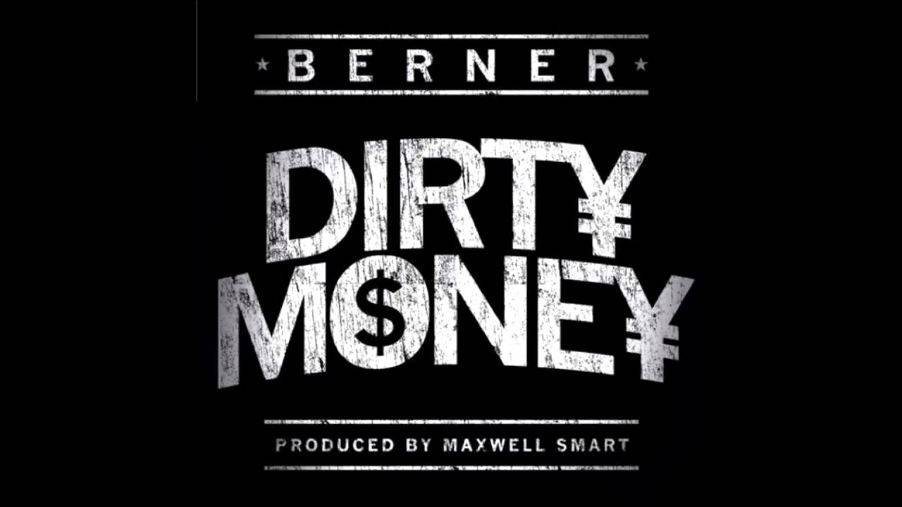 Watch Berner - Dirty Money HQ on YouTube Watch Berner - Dirty Money HQ on YouTube
