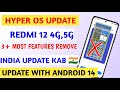 Redmi 12 5g4g hyper os update 3 most features removed android 14 india 
