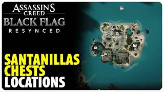 All Santanillas Chests Locations | Assassins Creed Black Flag Resynced