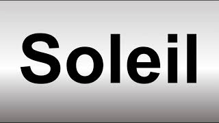 How to Pronounce Soleil