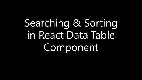 React JS -- Searching & Sorting implementation
