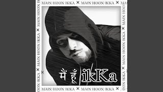 Main Hoon ikKa (feat. ikKa)