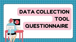 Questionnaire as a Tool for  Data Collection